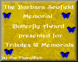 fairyweb butterfly award 

for tribute or memorial pages